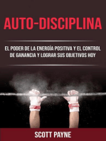 Auto-disciplina: El Poder De La Energía Positiva Y El Control De Ganancia Y Lograr Sus Objetivos Hoy