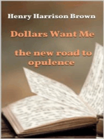 Dollars Want Me - the new road to opulence