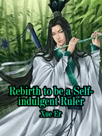 Reborn to be a Self-indulgent Ruler: Volume 1