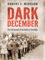 Dark December: The Full Account of the Battle of the Bulge