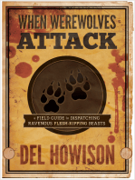 When Werewolves Attack: A Guide to Dispatching Ravenous Flesh-Ripping Beasts