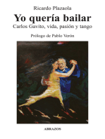 Yo quería bailar. Carlos Gavito, vida, pasión y tango