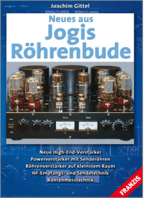 Neues aus Jogis Röhrenbude: Neue High-End-Verstärker