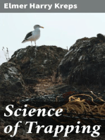 Science of Trapping: Describes the Fur Bearing Animals, Their Nature, Habits and Distribution, with Practical Methods for Their Capture