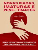 Novas Piadas, Imaturas e Pene…trantes.: SÉRIE: HUMOR EM UMA SÓ FRASE Volume IV, #4