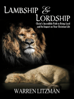 Lambship & Lordship: Christ’s Incredible Path to Lordship and Its Impact on Your Christian Life