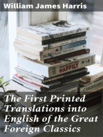 The First Printed Translations into English of the Great Foreign Classics: A Supplement to Text-Books of English Literature