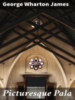 Picturesque Pala: The Story of the Mission Chapel of San Antonio de Padua Connected with Mission San Luis Rey