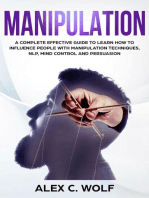 Manipulation: A Complete Effective Guide to Learn How to Influence People with Manipulation Techniques, NLP, Mind Control and Persuasion