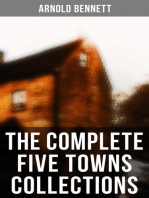 The Complete Five Towns Collections: A Man from the North, Anna of the Five Towns, Tales of the Five Towns, The Old Wives' Tale…