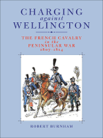 Charging Against Wellington: The French Cavalry in the Peninsular War, 1807–1814