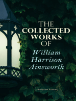 The Collected Works of William Harrison Ainsworth (Illustrated Edition): Historical Romances, Adventure Novels, Gothic Tales & Short Stories