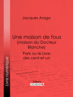 Une maison de fous (maison du Docteur Blanche): Paris ou le Livre des cent-et-un