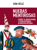 Nuebas mentirosas: Cortés, el Nuevo Mundo y otros episodios de nuestra historia