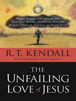 The Unfailing Love Of Jesus: When Things Get Tough and You Feel Alone, Discover How He Reaches Out in Answer to Your Need