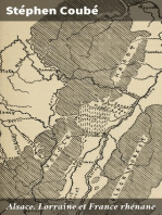 Alsace, Lorraine et France rhénane: Exposé des droits historiques de la France sur toute la rive gauche du Rhin