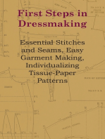 First Steps in Dressmaking: Essential Stitches and Seams, Easy Garment Making, Individualizing Tissue-Paper Patterns