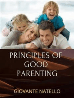 Principles Of Good Parenting: Steps To Becoming A Better Parent