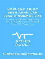 How Any Adult with ADHD Can Lead a Normal Life: Living and Succeeding As a Hunter in a World Full Of Farmers