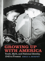 Growing Up with America: Youth, Myth, and National Identity, 1945 to Present