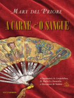 A carne e o sangue: A Imperatriz D. Leopoldina, D. Pedro I e Domitila, a Marquesa de Santos