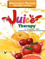 Juice Therapy: 0 Sideeffect Guide to Healthy Eating