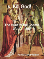 Kill God!: The Hunt for the Cosmic War Criminal