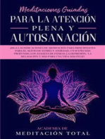 Meditaciones Guiadas Para La Atención Plena y Autosanación: ¡Siga las indicaciones de meditación para principiantes para el alivio de estrés y ansiedad, un sueño más profundo, los ataques de pánico, la depresión, la relajación y más para una vida más feliz!