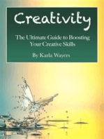 Creativity: The Ultimate Guide to Boosting Your Creative Skills