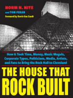 The House That Rock Built: How it Took Time, Money, Music Moguls, Corporate Types, Politicians, Media, Artists, and Fans To Bring the Rock Hall To Cleveland