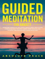 Guided Meditation for Anxiety: Overcome Anxiety by Following Mindfulness Meditations Scripts for SelfHealing, Curing Panic Attacks, And to Boost Relaxation for a More Quite Mind