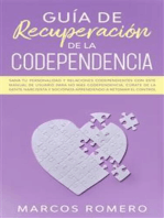 Guía de recuperación de la codependencia: Sana tu personalidad y relaciones  codependientes con este manual de usuario para no más codependencia, cúrate de la gente narcisista y sociópata aprendiendo a retomar el control 