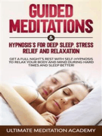 Guided Meditations & Hypnosis For Deep Sleep, Stress Relief, And Relaxation: Get a Full Night's Rest with SelfHypnosis to Relax Your Body and Mind During Hard Times and Sleep Better!