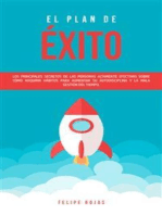 El plan de éxito: Los principales secretos de las personas altamente efectivas sobre cómo adquirir hábitos para aumentar su autodisciplina y la mala gestión del tiempo.