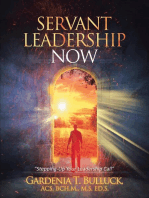 Servant Leadership Now: “Stepping - Up Your Leadership Call”