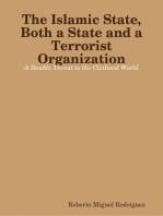 The Islamic State, Both a State and a Terrorist Organization: A Double Threat to the Civilized World