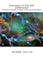 Journeyz In the 4th Dimenzion: A Collection of Thoughts & Essays on Life, God, and the Beyond