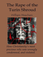 The Rape of the Turin Shroud: How Christianity's most precious relic was wrongly condemned, and violated