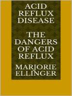 Acid Reflux Disease: The Dangers of Acid Reflux