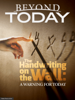 Beyond Today -- The Handwriting on the Wall: A Warning for Today