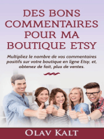 Des bons commentaires pour ma boutique Etsy: Multipliez le nombre de vos commentaires positifs sur votre boutique en ligne Etsy, et, obtenez de fait, plus de ventes.