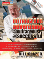 Outrageous Advertising That's Outrageously Successful: Created for the 99% of Small Business Owners Who Are Dissatisfied with the Results They Get from their Current Advertising