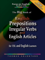 The Big Book of English Prepositions, Irregular Verbs, and English Articles for ESL and English Learners: Focus on English Big Book Series