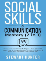 Social Skills & Communication Mastery: Conquer Conversations & Upgrade Your Charisma. Learn How To Analyze People, Overcome Shyness & Boost Your Emotional Intelligence (EQ): Social, Communication and Leadership Skills