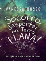 Socorro, despertei na terra plana