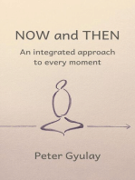 Now and Then: An integrated approach to every moment