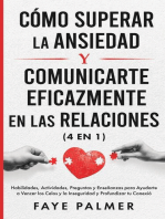 Cómo Superar la Ansiedad y Comunicarte Eficazmente en las Relaciones: Habilidades, Actividades, Preguntas y Enseñanzas para Ayudarte a Vencer los Celos y la Inseguridad y Profundizar tu Conexión