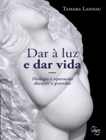 Dar à luz e dar vida: Diálogos e separações durante a gravidez