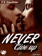 Never give up: Une romance captivante entre passion, danger et secrets inavoués