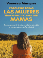 Porque no todas las mujeres hemos nacido para ser mamas. Como encontré mi propósito de vida a través de mi infertilidad.